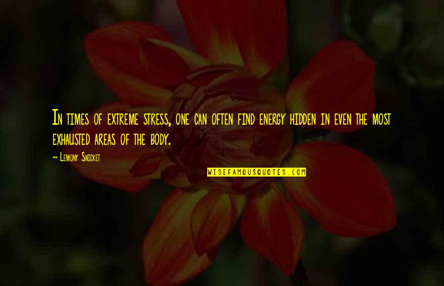 Areas Quotes By Lemony Snicket: In times of extreme stress, one can often Areas Quotes By Lemony Snicket: In times of extreme stress, one can often