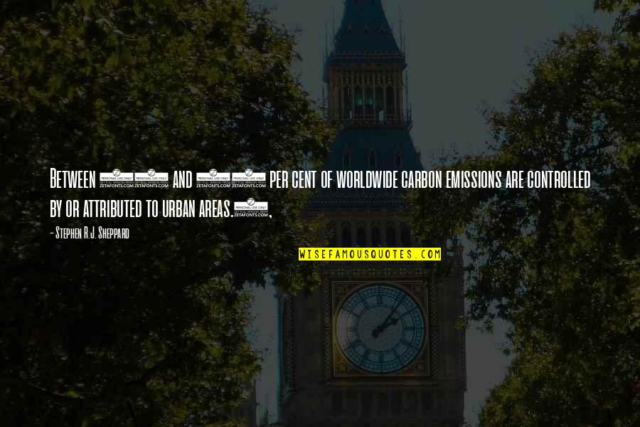 Areas Quotes By Stephen R.J. Sheppard: Between 45 and 75 per cent of worldwide Areas Quotes By Stephen R.J. Sheppard: Between 45 and 75 per cent of worldwide