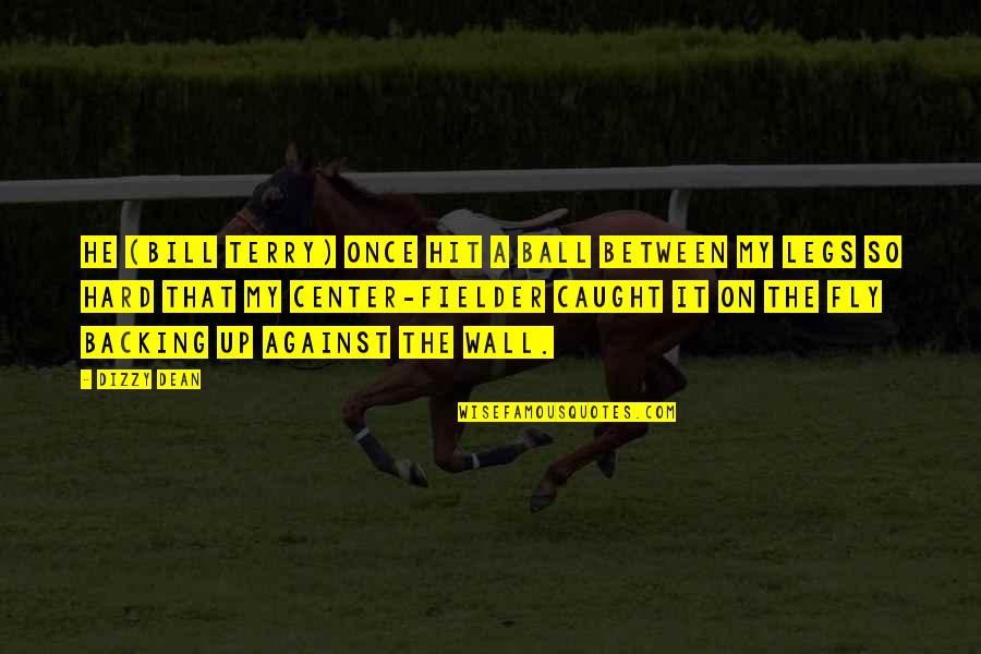 Areday 2019 Quotes By Dizzy Dean: He (Bill Terry) once hit a ball between Areday 2019 Quotes By Dizzy Dean: He (Bill Terry) once hit a ball between