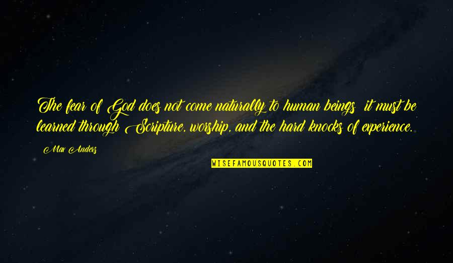 Areday 2019 Quotes By Max Anders: The fear of God does not come naturally Areday 2019 Quotes By Max Anders: The fear of God does not come naturally