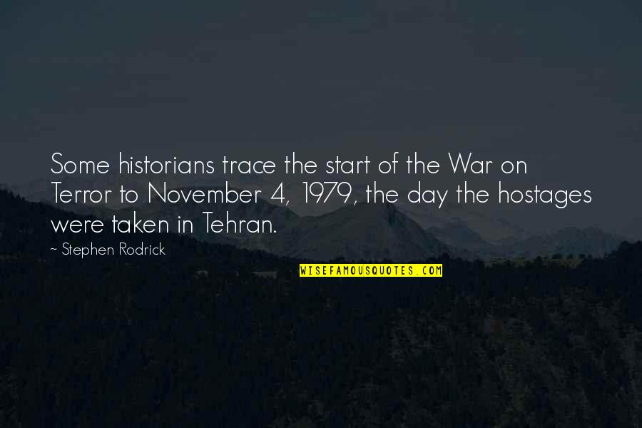 Areias Quotes By Stephen Rodrick: Some historians trace the start of the War