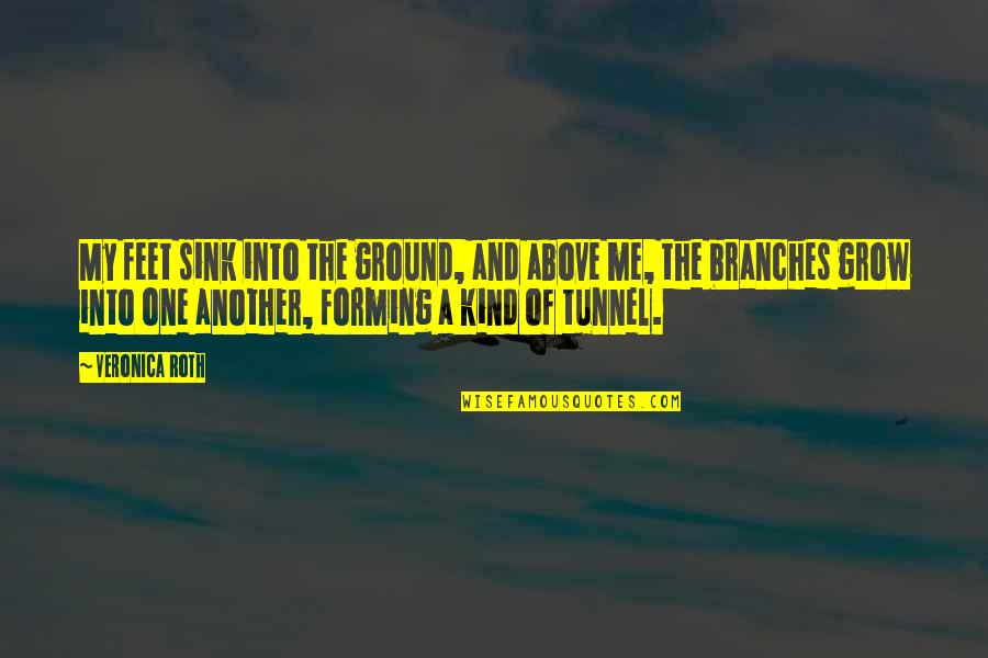 Arel Moodie Quotes By Veronica Roth: My feet sink into the ground, and above