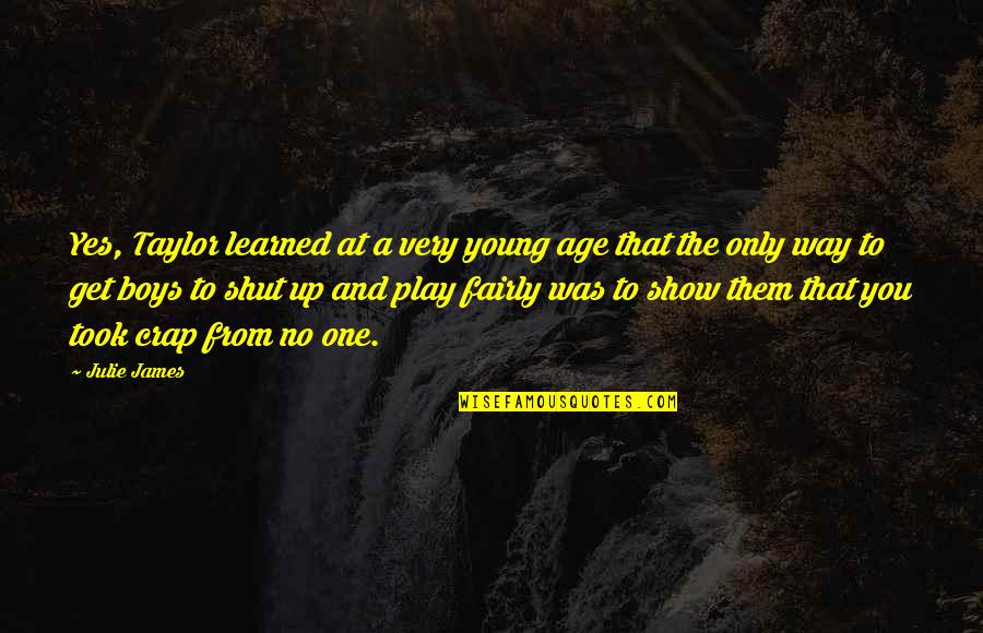 Arem Quotes By Julie James: Yes, Taylor learned at a very young age Arem Quotes By Julie James: Yes, Taylor learned at a very young age