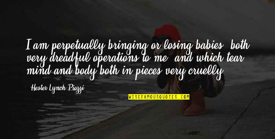 Aremu Bashiru Quotes By Hester Lynch Piozzi: I am perpetually bringing or losing babies, both