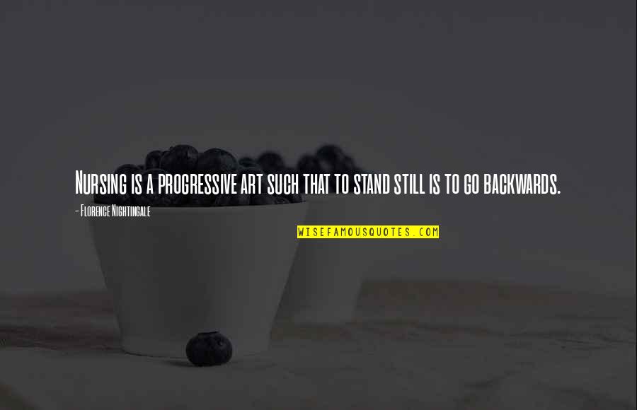 Arena Movie 2011 Quotes By Florence Nightingale: Nursing is a progressive art such that to Arena Movie 2011 Quotes By Florence Nightingale: Nursing is a progressive art such that to