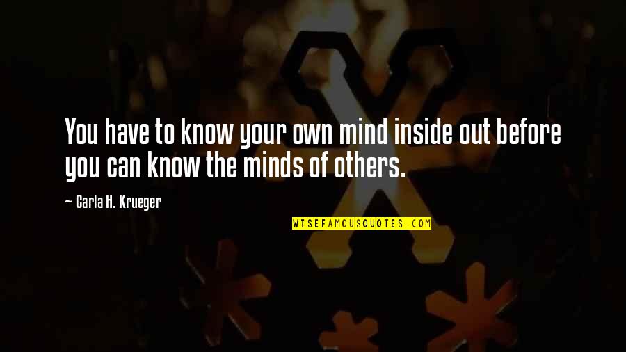 Arenophile Quotes By Carla H. Krueger: You have to know your own mind inside