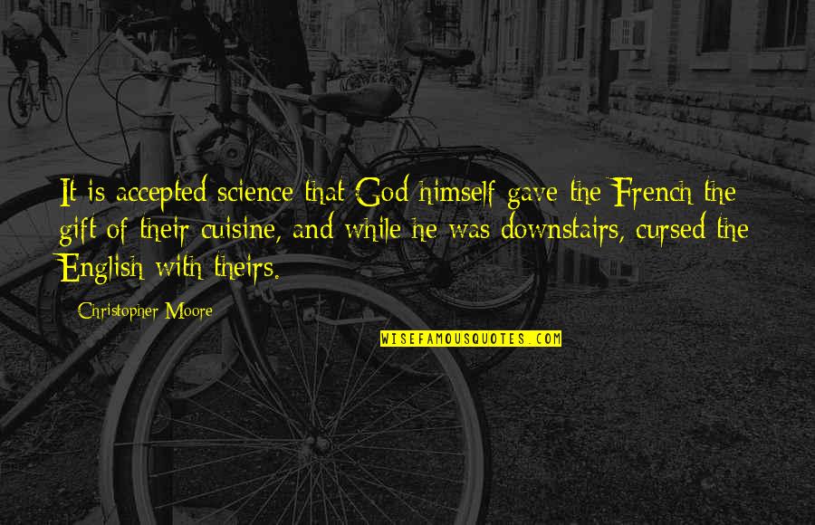 Arethena Quotes By Christopher Moore: It is accepted science that God himself gave Arethena Quotes By Christopher Moore: It is accepted science that God himself gave