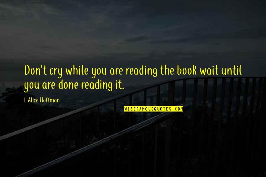Arezzo Lighting Quotes By Alice Hoffman: Don't cry while you are reading the book
