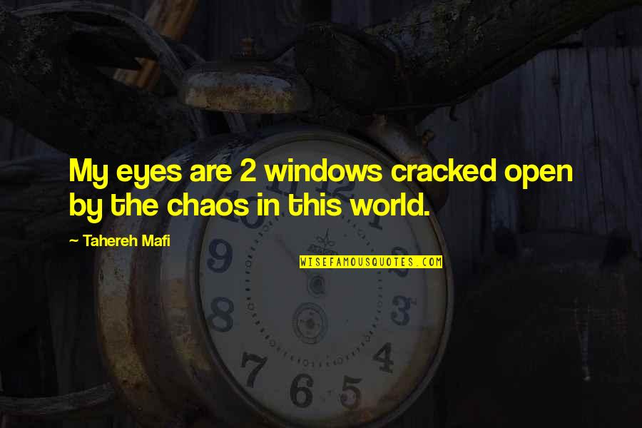 Arfeen Khan Quotes By Tahereh Mafi: My eyes are 2 windows cracked open by