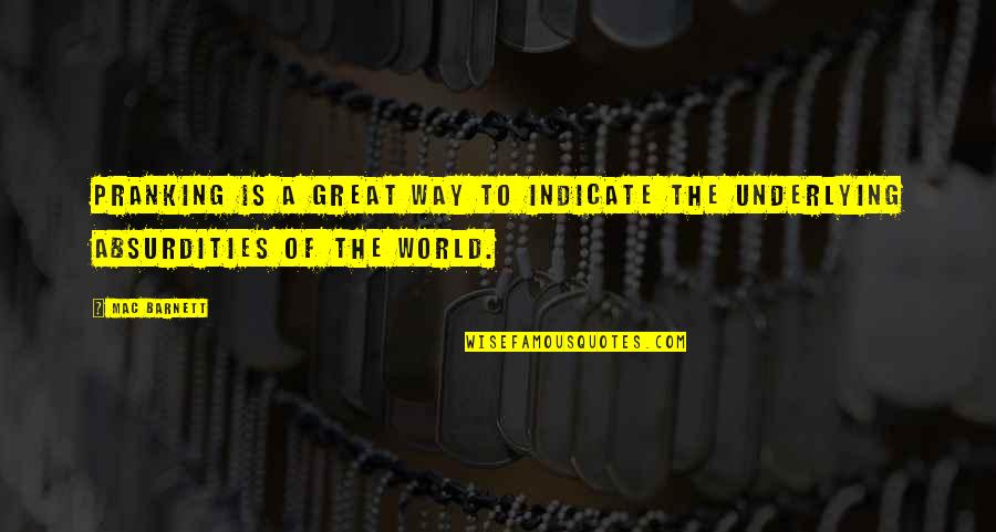 Argentinas Hot Quotes By Mac Barnett: Pranking is a great way to indicate the