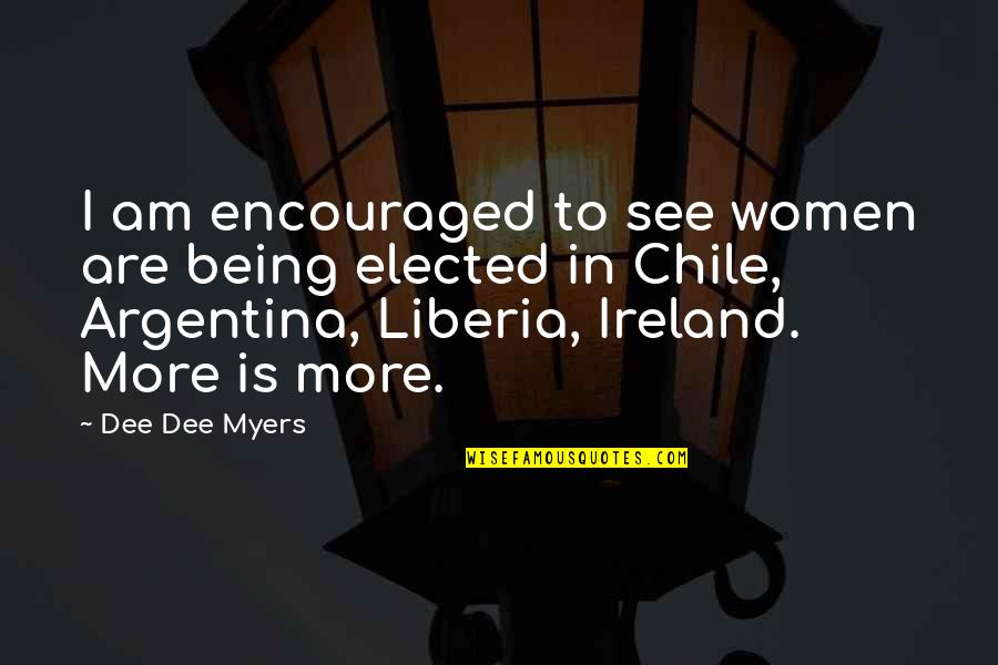 Argentina's Quotes By Dee Dee Myers: I am encouraged to see women are being