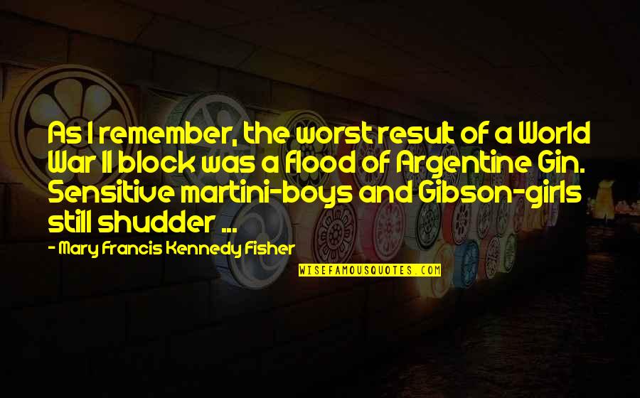 Argentine Quotes By Mary Francis Kennedy Fisher: As I remember, the worst result of a