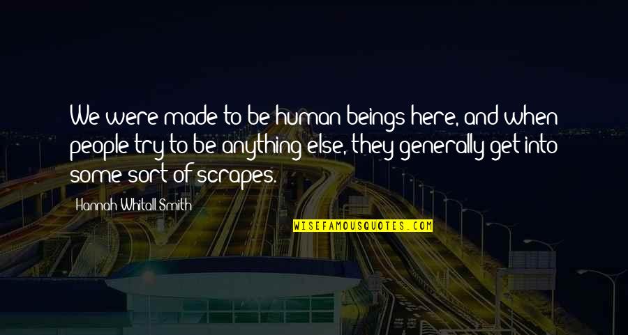 Arginina Beneficii Quotes By Hannah Whitall Smith: We were made to be human beings here,