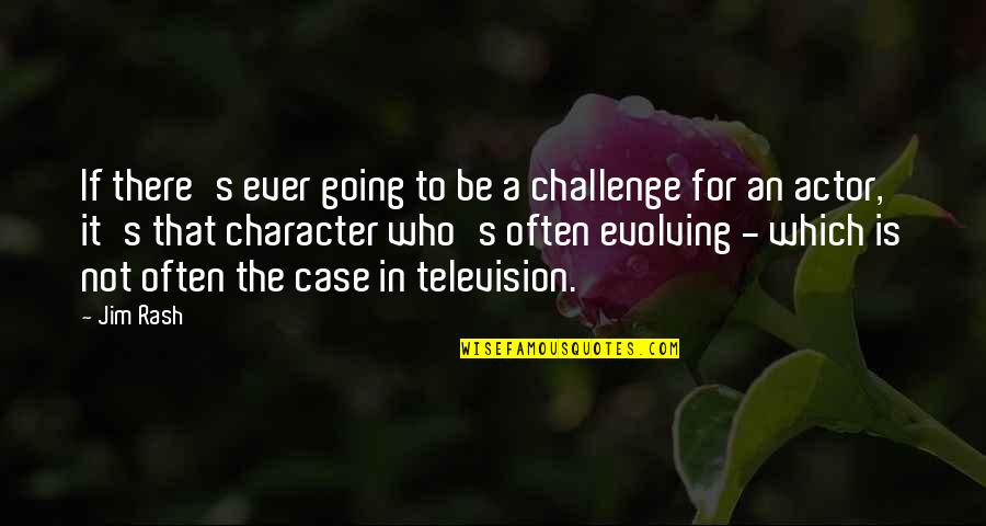 Argininase Quotes By Jim Rash: If there's ever going to be a challenge Argininase Quotes By Jim Rash: If there's ever going to be a challenge