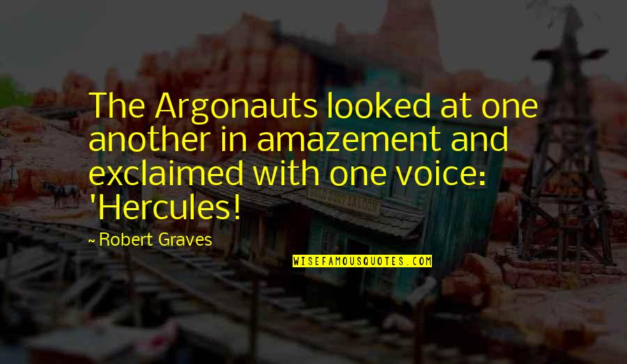 Argonauts Quotes By Robert Graves: The Argonauts looked at one another in amazement