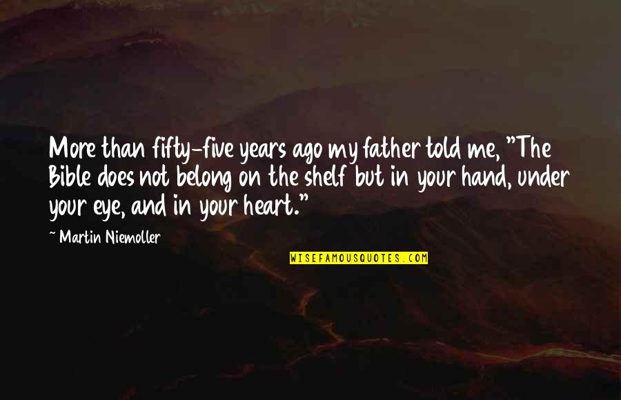 Argov Counties Quotes By Martin Niemoller: More than fifty-five years ago my father told Argov Counties Quotes By Martin Niemoller: More than fifty-five years ago my father told