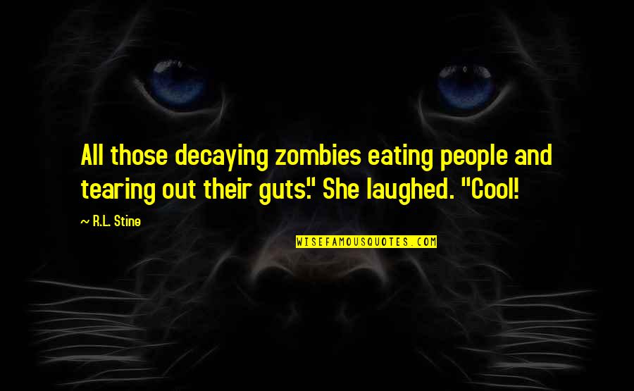 Arguer Synonym Quotes By R.L. Stine: All those decaying zombies eating people and tearing