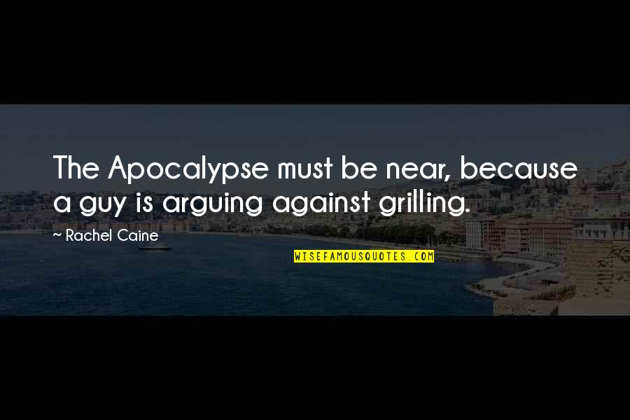 Arguing Quotes By Rachel Caine: The Apocalypse must be near, because a guy