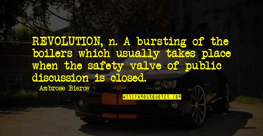 Arguing With Girlfriend Quotes By Ambrose Bierce: REVOLUTION, n. A bursting of the boilers which