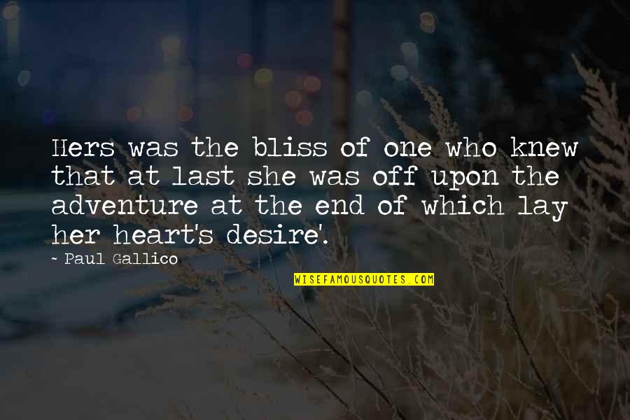 Arguing With Girlfriend Quotes By Paul Gallico: Hers was the bliss of one who knew
