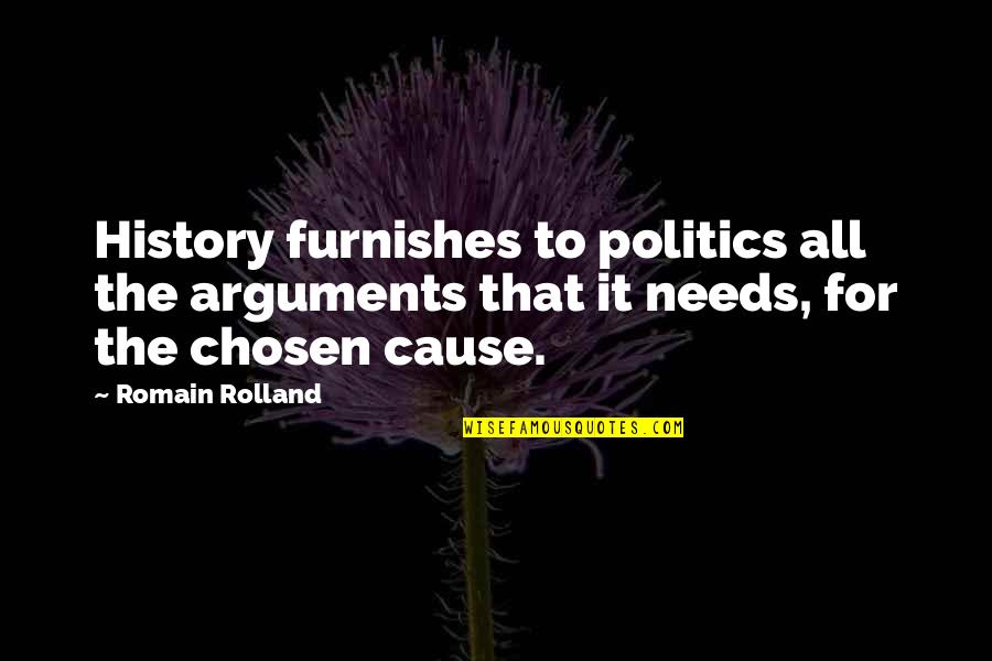 Arguments Quotes By Romain Rolland: History furnishes to politics all the arguments that