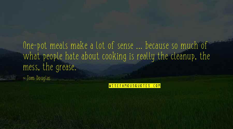 Arguments With Your Best Friend Quotes By Tom Douglas: One-pot meals make a lot of sense ...