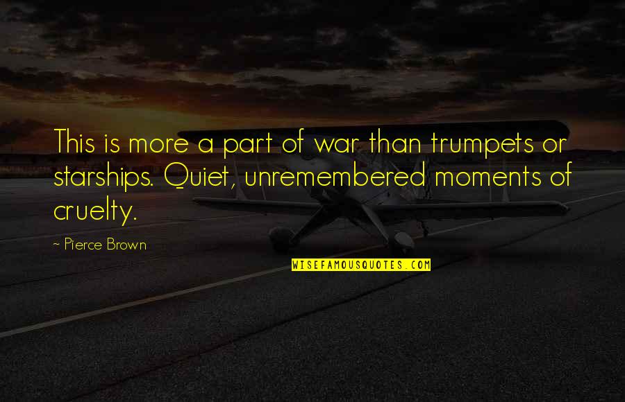 Argwohn Bedeutung Quotes By Pierce Brown: This is more a part of war than