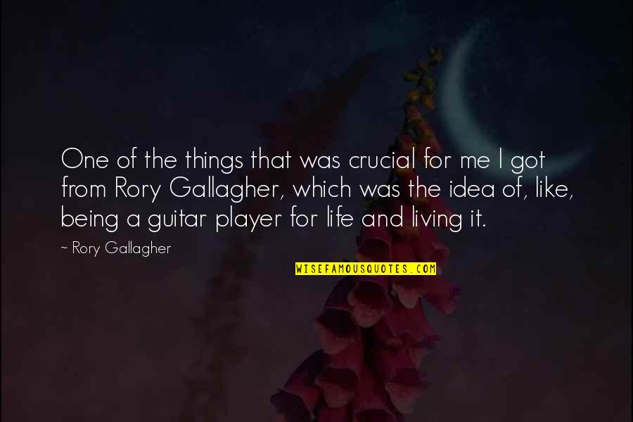 Argyrakis Omaha Quotes By Rory Gallagher: One of the things that was crucial for Argyrakis Omaha Quotes By Rory Gallagher: One of the things that was crucial for