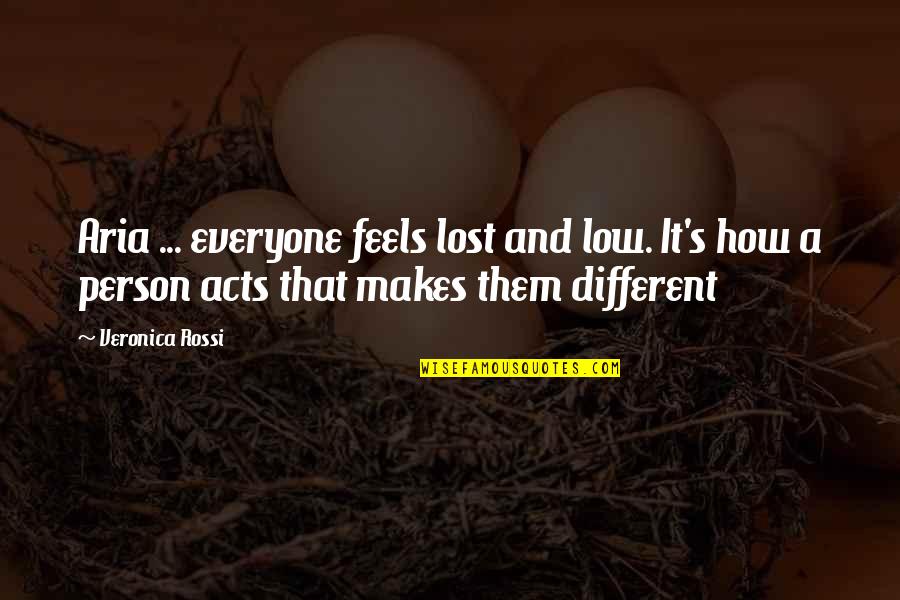 Aria Quotes By Veronica Rossi: Aria ... everyone feels lost and low. It's Aria Quotes By Veronica Rossi: Aria ... everyone feels lost and low. It's