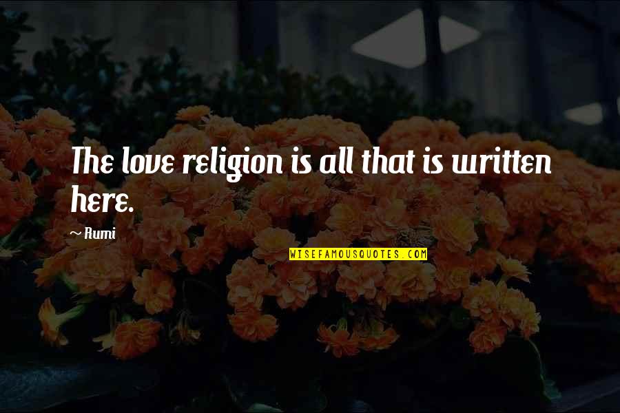 Ariadne Oliver Quotes By Rumi: The love religion is all that is written