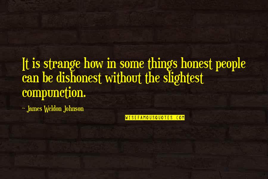 Arian Foster Funny Quotes By James Weldon Johnson: It is strange how in some things honest