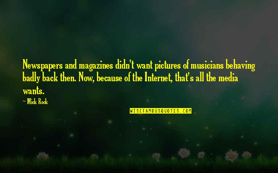 Arianit Shehu Quotes By Mick Rock: Newspapers and magazines didn't want pictures of musicians Arianit Shehu Quotes By Mick Rock: Newspapers and magazines didn't want pictures of musicians