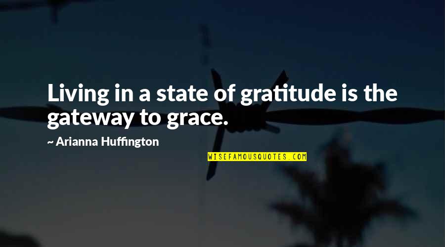 Arianna's Quotes By Arianna Huffington: Living in a state of gratitude is the