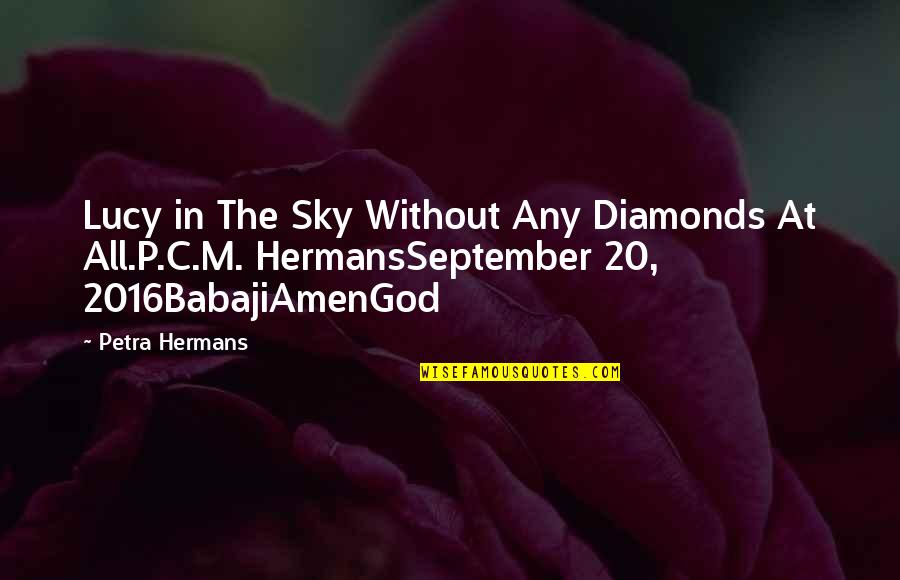 Arianwen Rollan Quotes By Petra Hermans: Lucy in The Sky Without Any Diamonds At Arianwen Rollan Quotes By Petra Hermans: Lucy in The Sky Without Any Diamonds At