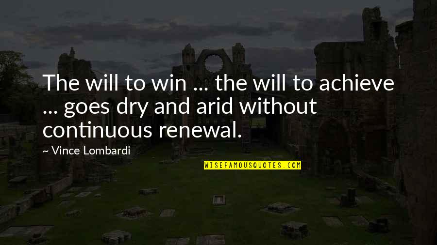 Arid Quotes By Vince Lombardi: The will to win ... the will to Arid Quotes By Vince Lombardi: The will to win ... the will to