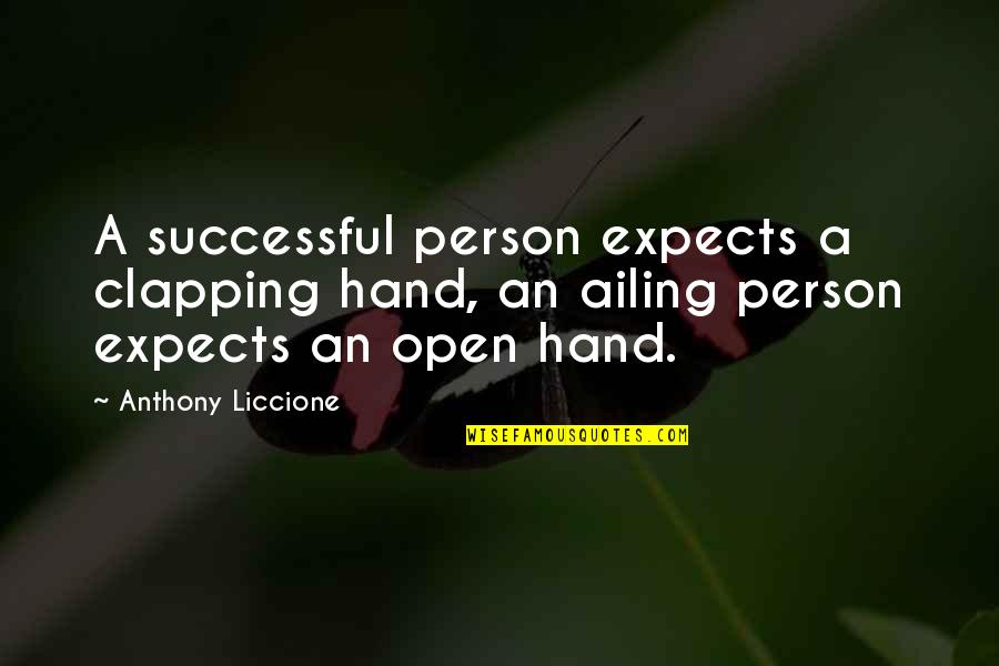 Aridity Synonyms Quotes By Anthony Liccione: A successful person expects a clapping hand, an
