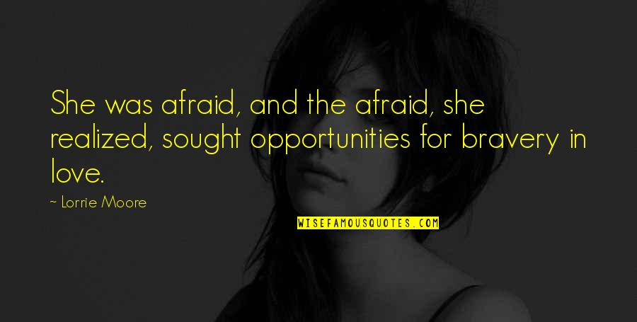 Ariel Songs Youtube Quotes By Lorrie Moore: She was afraid, and the afraid, she realized, Ariel Songs Youtube Quotes By Lorrie Moore: She was afraid, and the afraid, she realized,