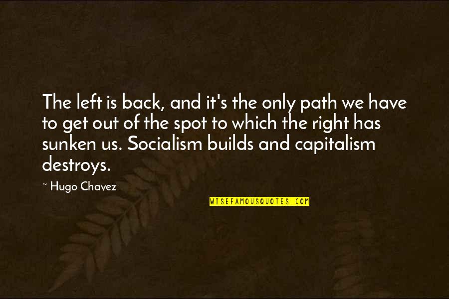 Ariels Sisters Quotes By Hugo Chavez: The left is back, and it's the only Ariels Sisters Quotes By Hugo Chavez: The left is back, and it's the only