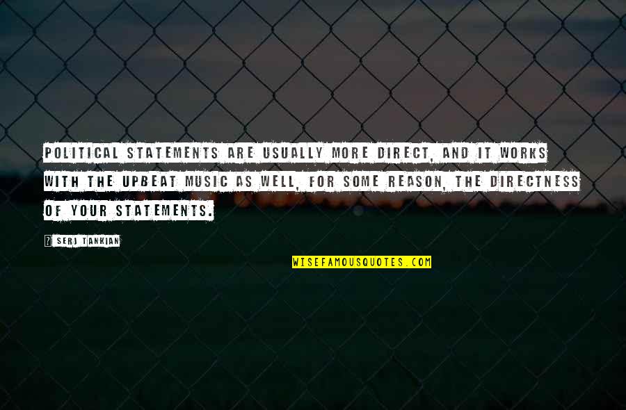 Aries Goddess Quotes By Serj Tankian: Political statements are usually more direct, and it