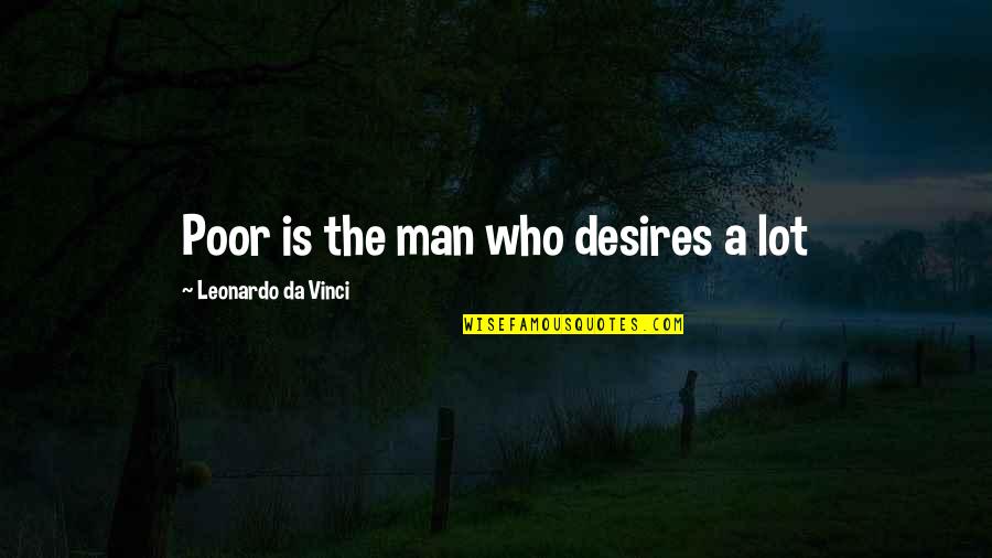 Aries Quotes By Leonardo Da Vinci: Poor is the man who desires a lot