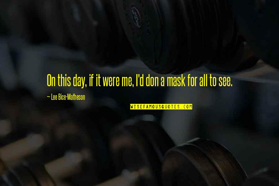 Arijana Demirovic Quotes By Lee Bice-Matheson: On this day, if it were me, I'd