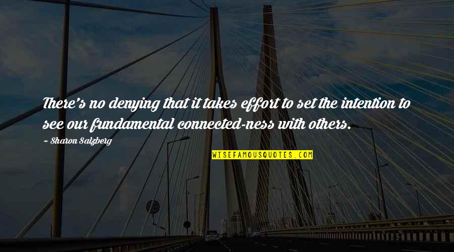 Arik Einstein Quotes By Sharon Salzberg: There's no denying that it takes effort to Arik Einstein Quotes By Sharon Salzberg: There's no denying that it takes effort to