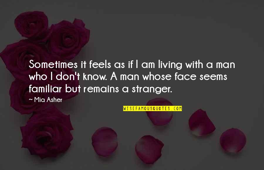 Arinicolelife Quotes By Mia Asher: Sometimes it feels as if I am living