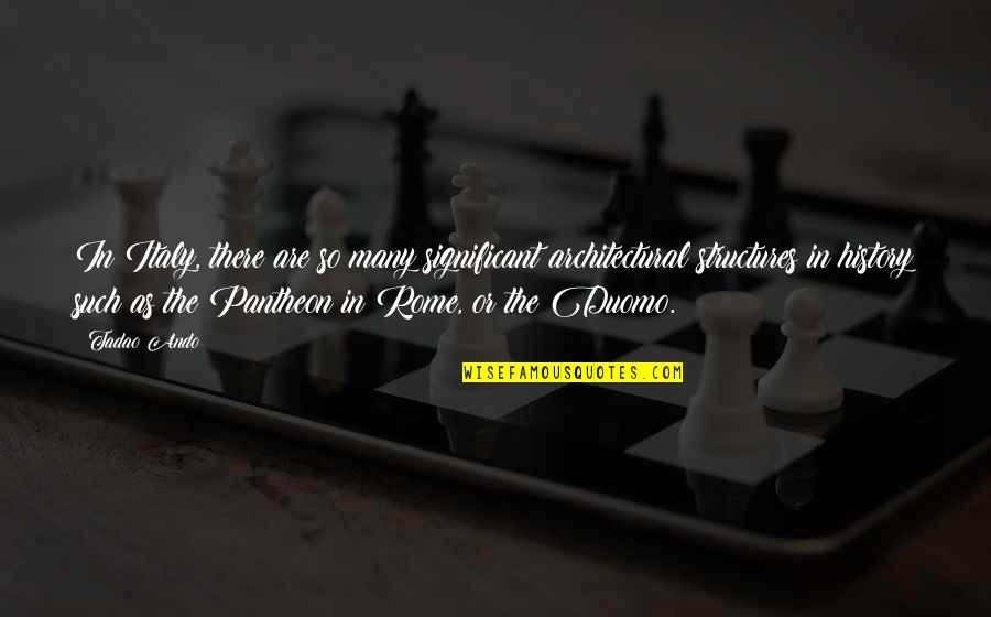 Arinium Quotes By Tadao Ando: In Italy, there are so many significant architectural Arinium Quotes By Tadao Ando: In Italy, there are so many significant architectural