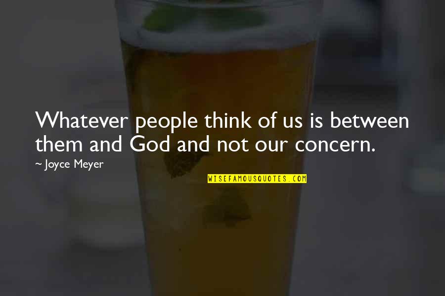 Ariotti Italian Quotes By Joyce Meyer: Whatever people think of us is between them