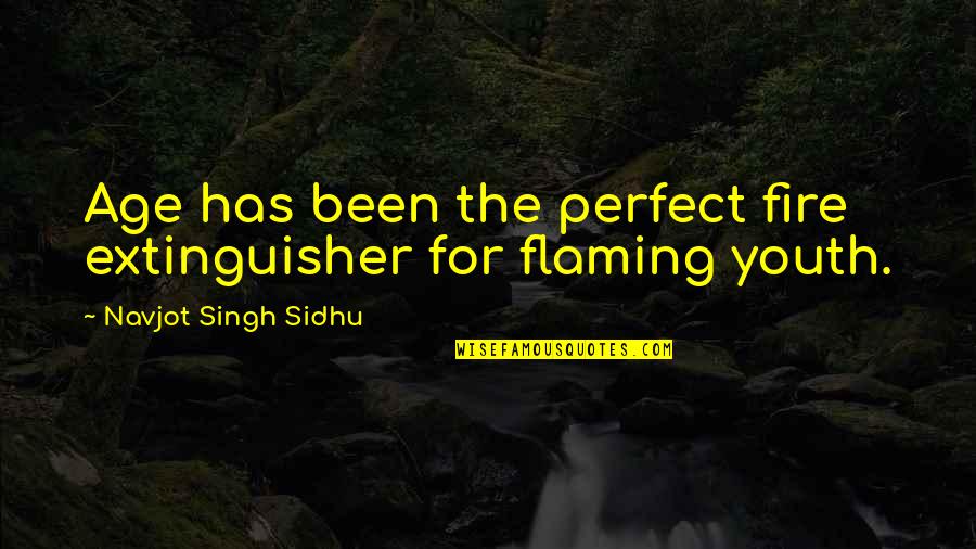 Ariotti Italian Quotes By Navjot Singh Sidhu: Age has been the perfect fire extinguisher for Ariotti Italian Quotes By Navjot Singh Sidhu: Age has been the perfect fire extinguisher for