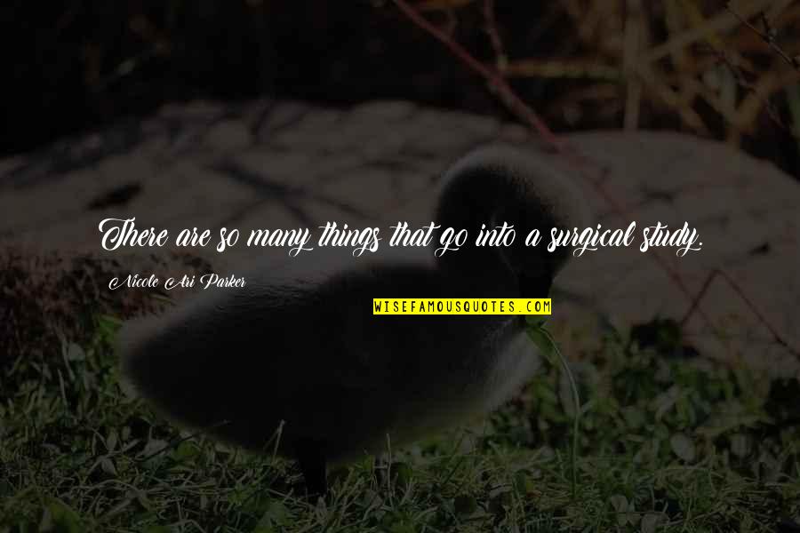 Ari's Quotes By Nicole Ari Parker: There are so many things that go into