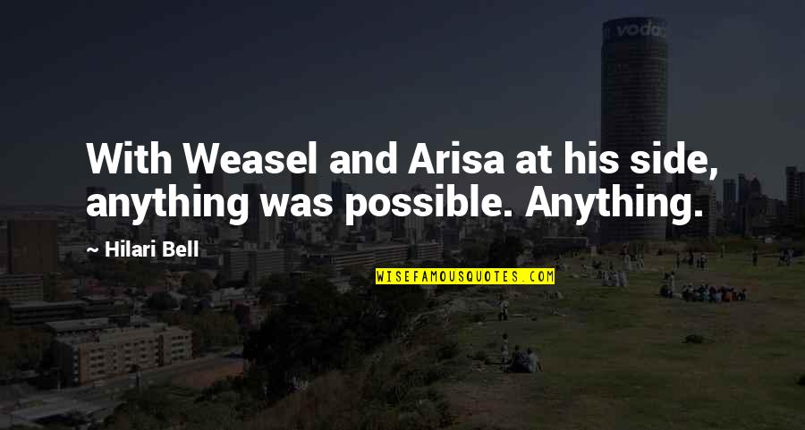 Arisa's Quotes By Hilari Bell: With Weasel and Arisa at his side, anything