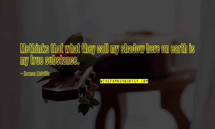 Arisawa Tatsuki Quotes By Herman Melville: Methinks that what they call my shadow here