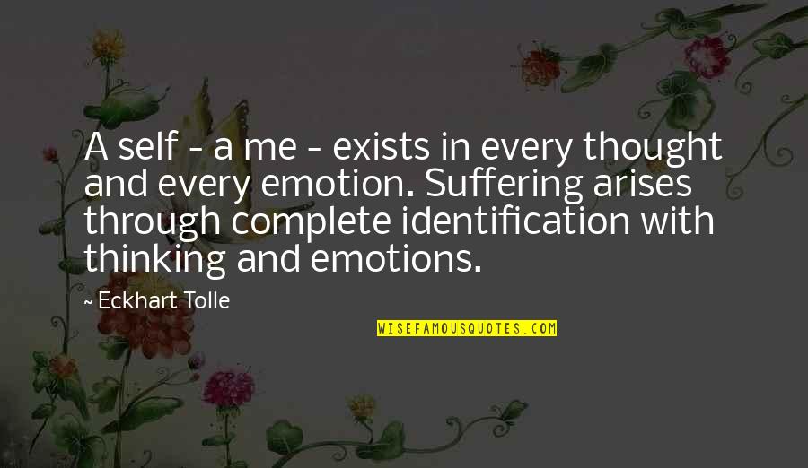 Arises Quotes By Eckhart Tolle: A self - a me - exists in